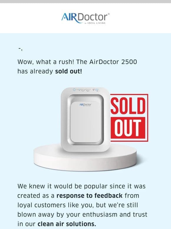 Sold Out! The 2500 Is a Hit!