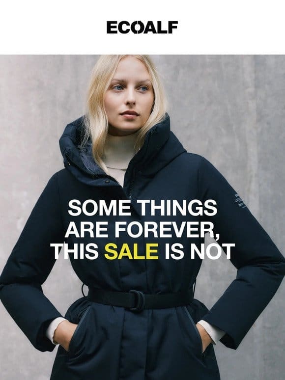 Some things are forever， this sale is not