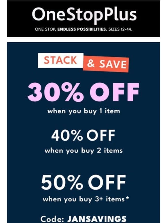 Stack & Save: 50% off 3+ items!