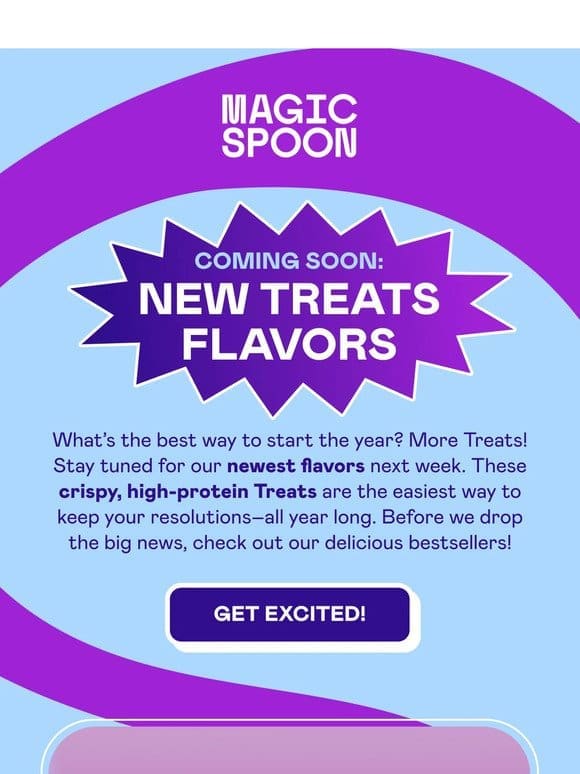 Stay tuned for new Treats!