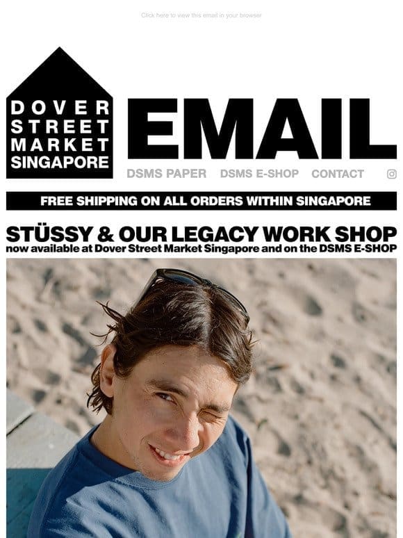 Stüssy & Our Legacy Work Shop now available at Dover Street Market Singapore and on the DSMS E-SHOP