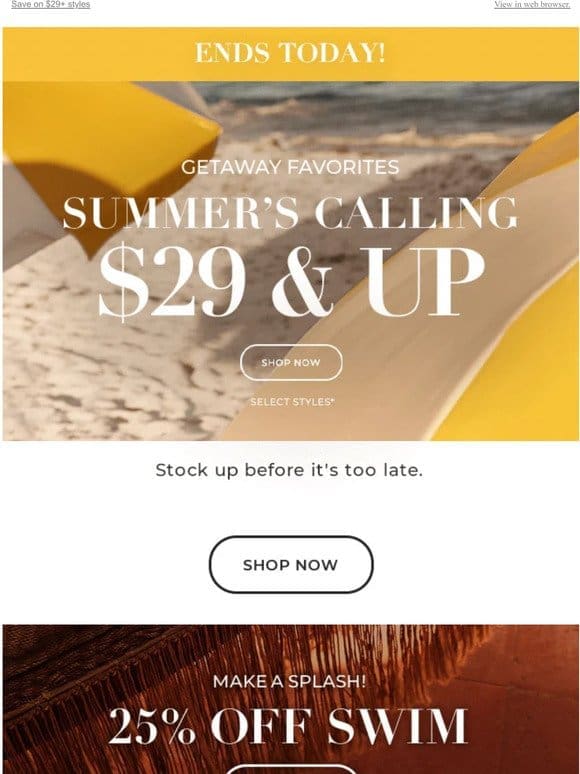 Summer’s Calling Sale Ends Today!