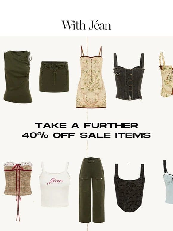 TAKE A FURTHER 40% OFF SALE ITEMS