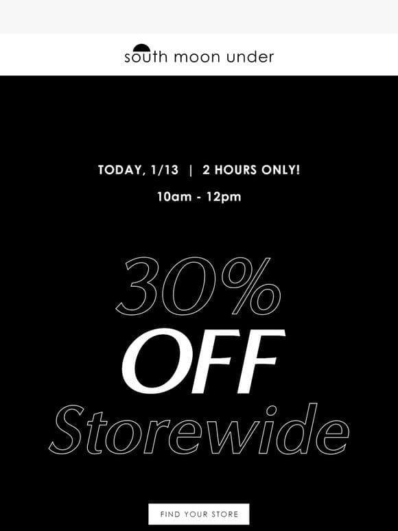 TODAY ONLY! 30% OFF STOREWIDE!