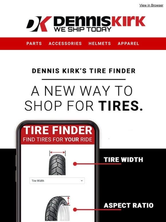 Take out the Guess work with the Dennis Kirk Tire Finder!