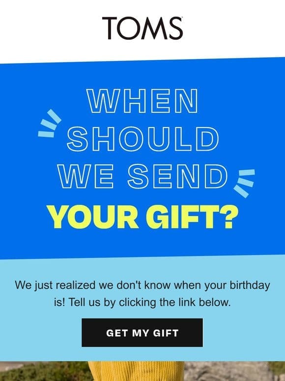 Tell us your birthday so we can send a gift