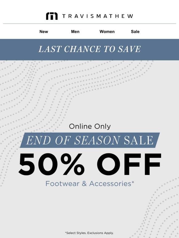 The End of Season Sale Ends Tonight
