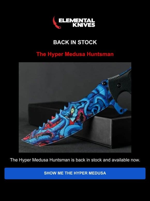 The Hyper Medusa Huntsman is back in stock