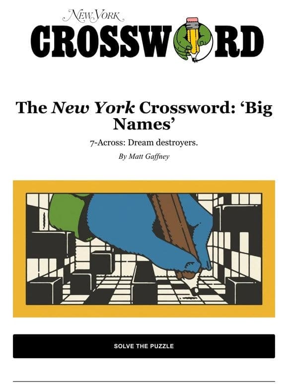 The New York Crossword: ‘Big Names’