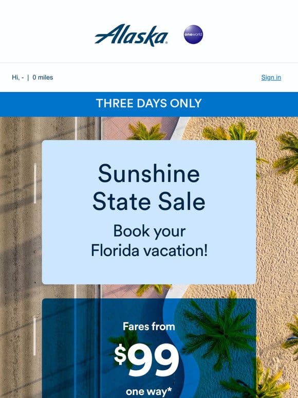The Sunshine State Sale! Flights from just $99 one way.