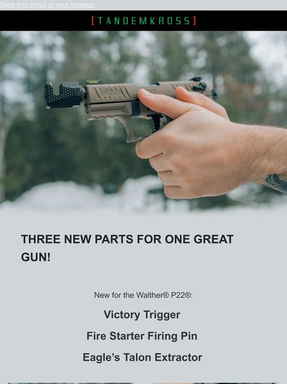 Three NEW PARTS for one GREAT GUN!
