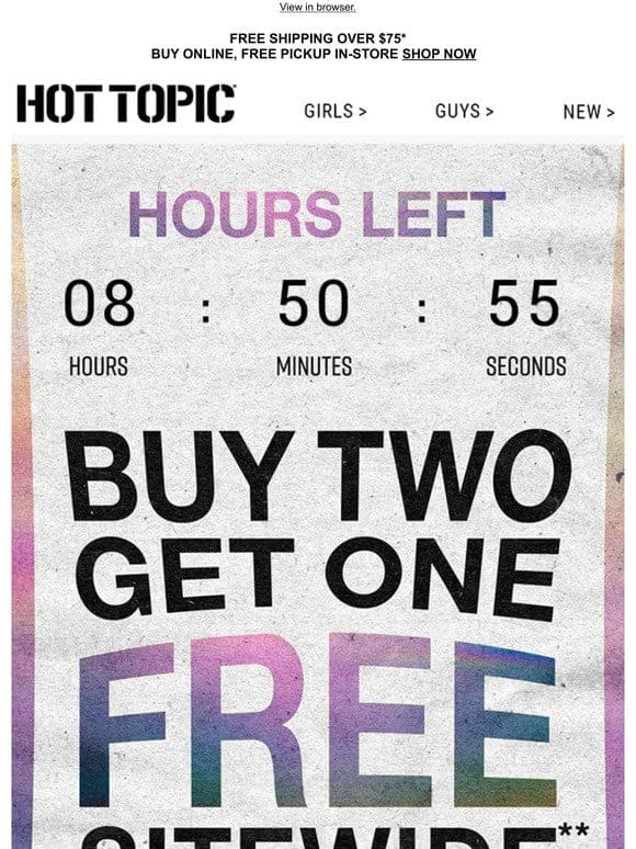 Time is running out ⏳ Buy 2， Get 1 Free ends in HOURS.