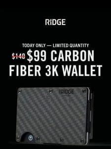 Today ONLY: $99 Carbon Fiber 3k