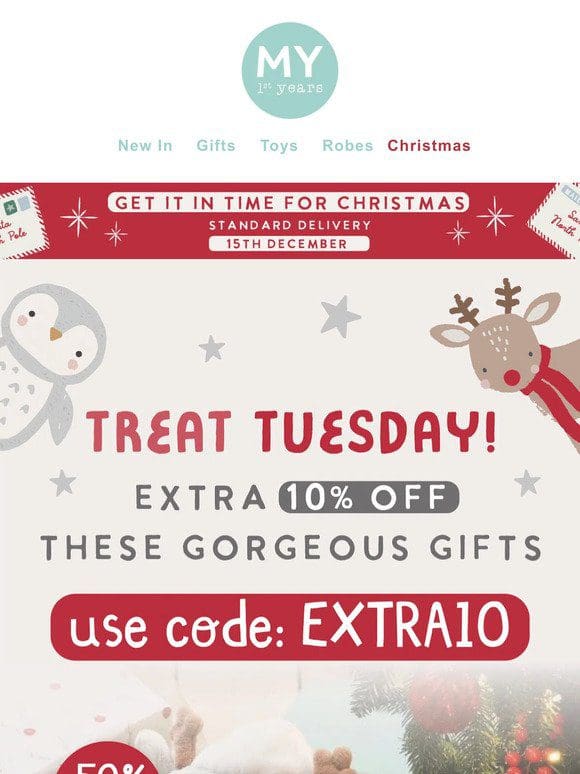Treat Tuesday is BACK! Extra 10% off Penguin & Reindeer favourites