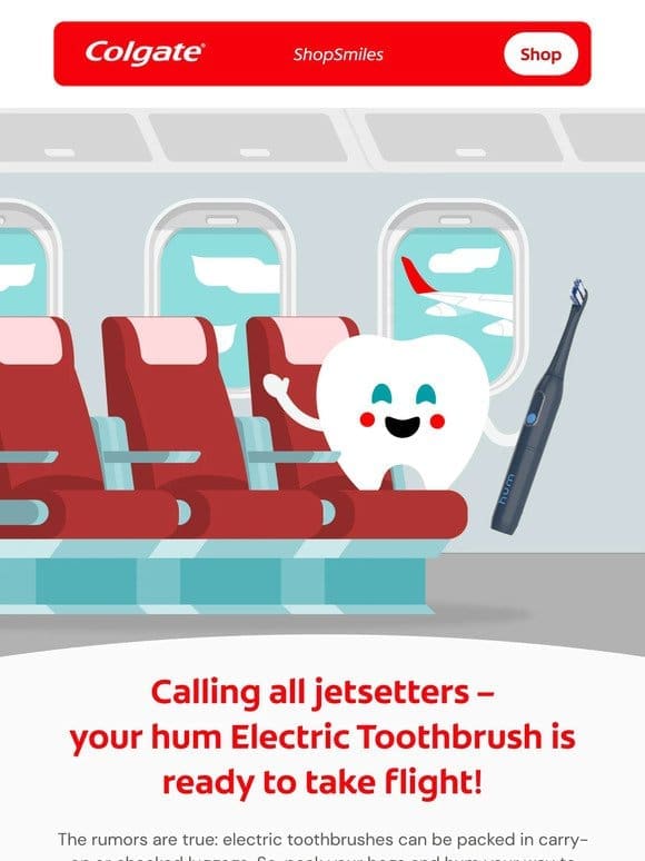 True or false – is your hum Electric Toothbrush cleared for takeoff? ✈️