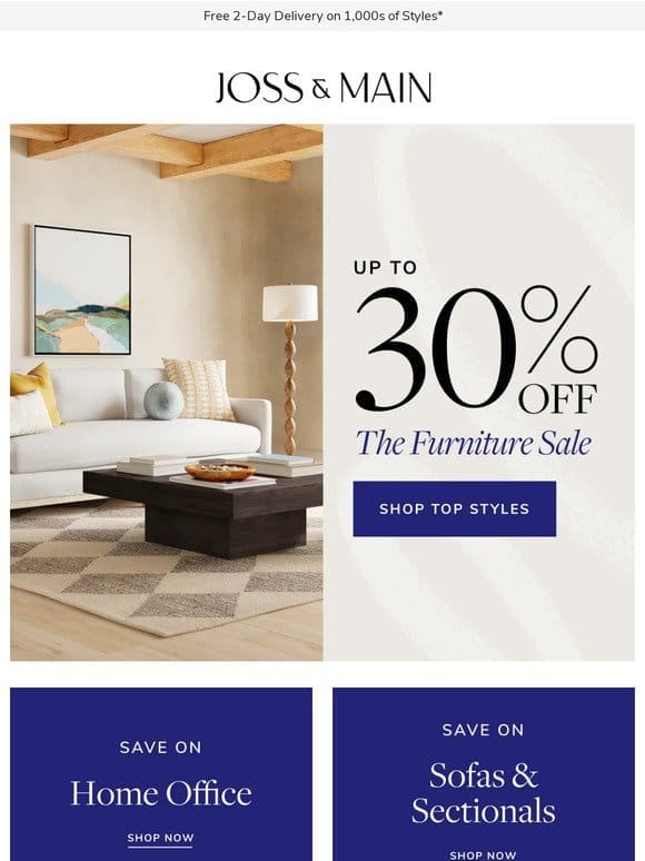 UP TO 30% OFF FURNITURE = a reason to redecorate