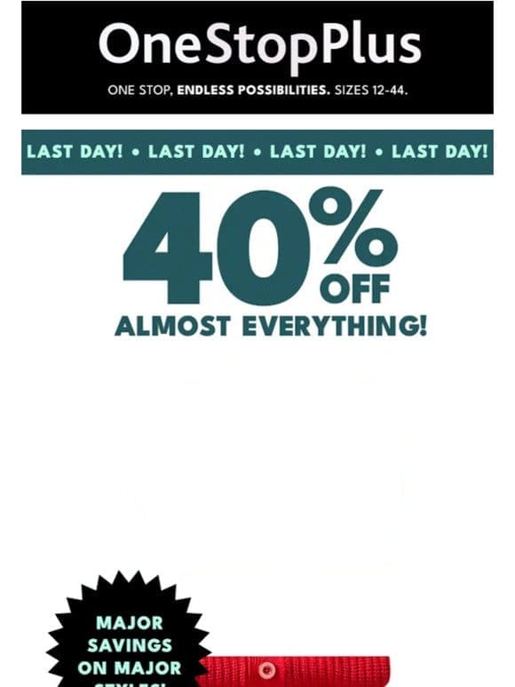 Uh oh! 40% off almost EVERYTHING ends TONIGHT!