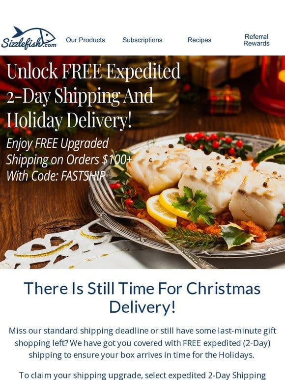 Unlock FREE Expedited Shipping For Holiday Delivery!