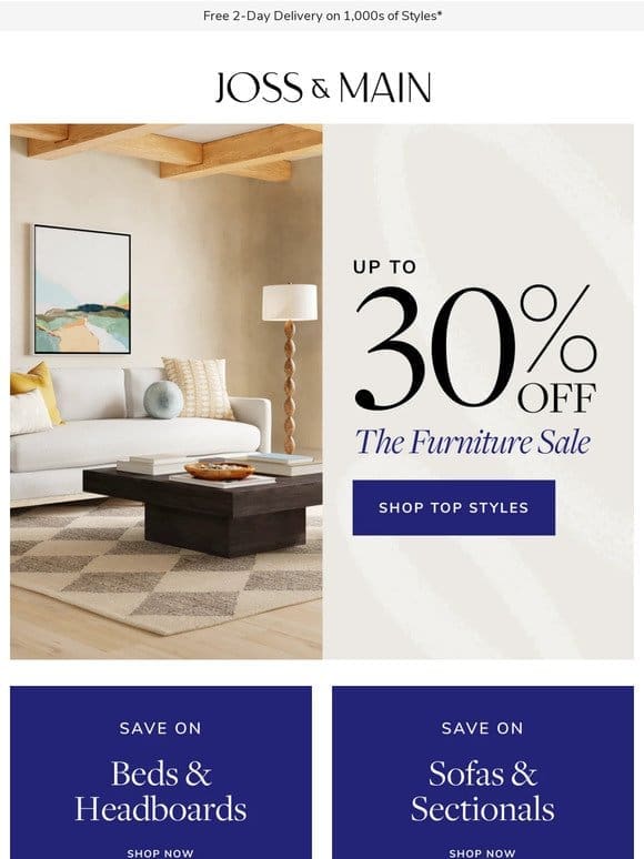 Up to 30% off   furniture you’ll love
