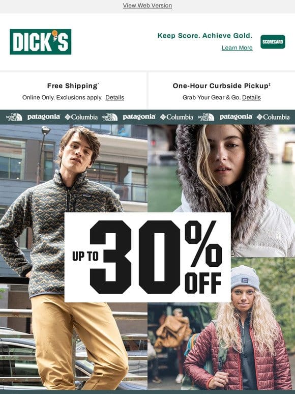 Up to 30% off select Patagonia， The North Face， Columbia & more ☃️