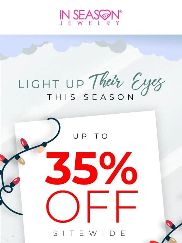 Up to 35%   Merry Deals: Cheer is Near!