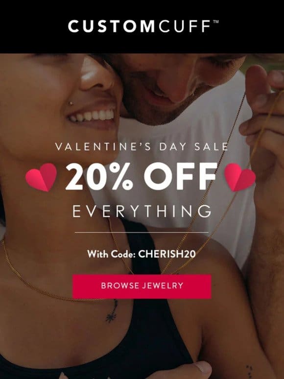 Valentine’s Day Sale: 20% Off EVERYTHING
