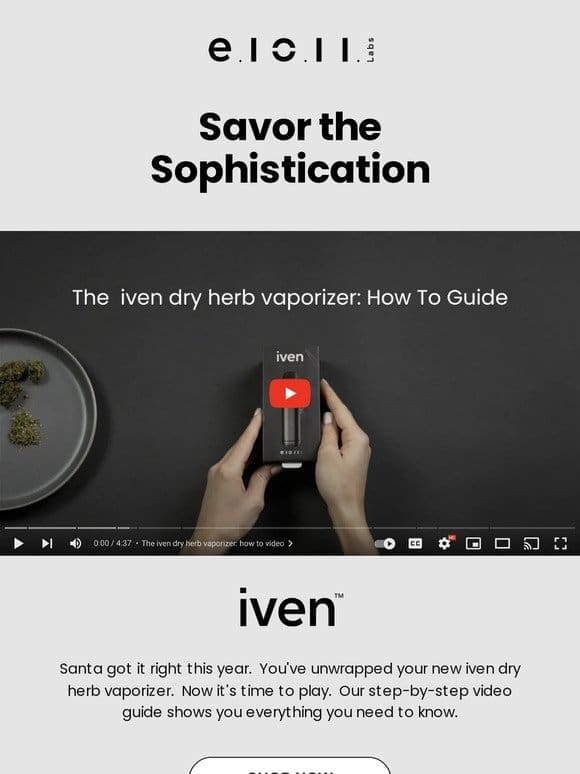Vaporization made easy: thanks to the iven.
