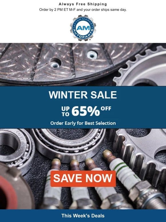 Vehicle Need Parts? Up to 65% Off – WINTER REPAIR SALE