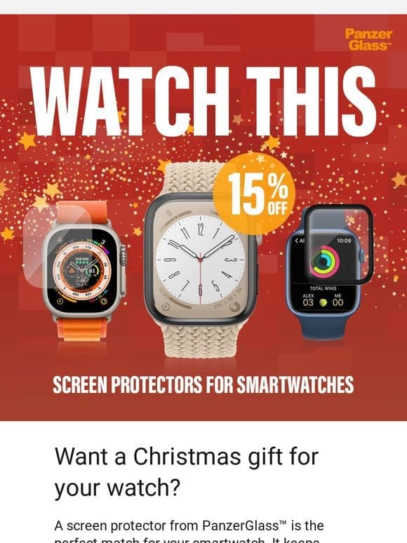 WATCH THIS! Get 15% discount on all our screen protectors for watches.