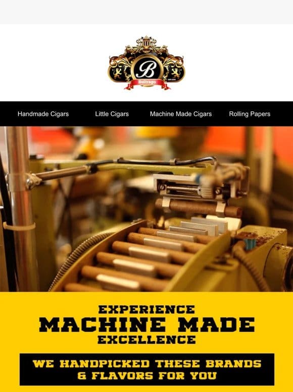 We handpicked these machine-made cigars for you!