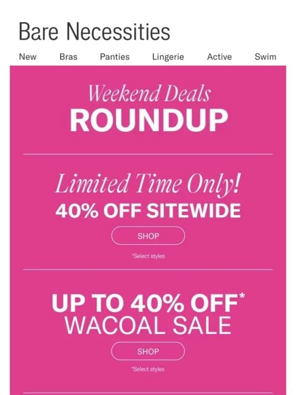 Weekend Deals: Up To 40% Off Sitewide， Up To 40% Off Wacoal & More