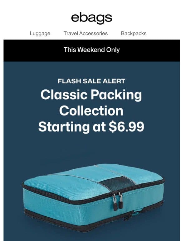 Weekend Flash Sale: Classic Packing Starting at $6.99