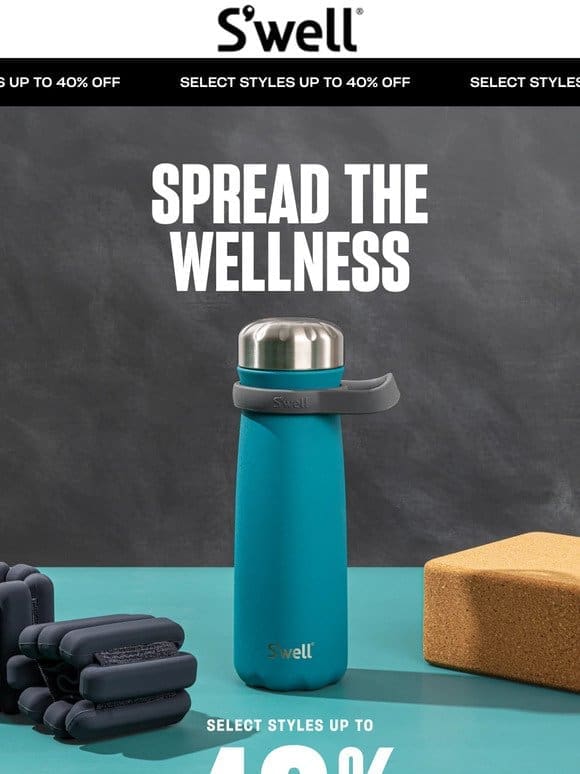 We’re Spreading The Wellness With 40% Off Select Styles