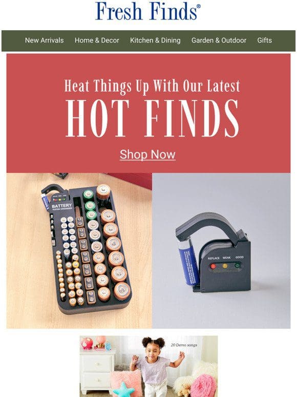 We’ve Got Hot Finds Just For You!
