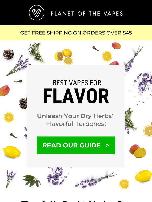 Why vaping dry herbs is truly tasty!