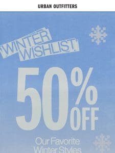 Winter Wishlist ❄️ 50% OFF our fave styles