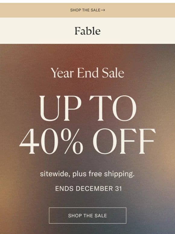 YEAR END SALE: Up to 40% Off