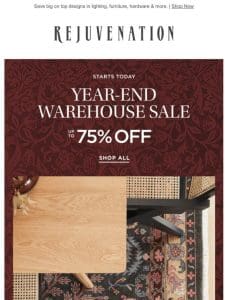 Year-End Warehouse Sale starts now with up to 75% off!