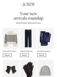 Your new arrivals roundup
