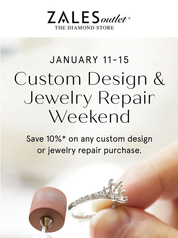 You’re Invited! 10% Off Custom Design & Jewelry Repair Event