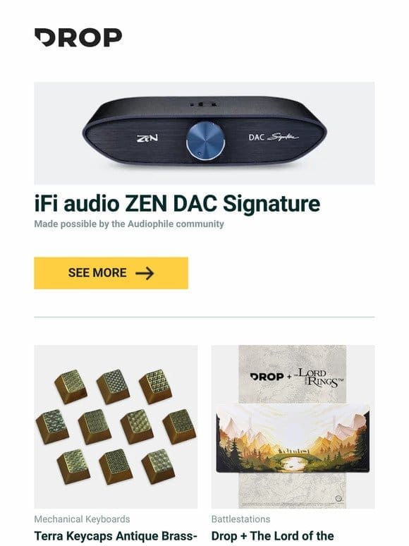 iFi audio ZEN DAC Signature， Terra Keycaps Antique Brass-Plated Artisan Keycaps， Drop + The Lord of the Rings™ Fellowship Desk Mat and more…