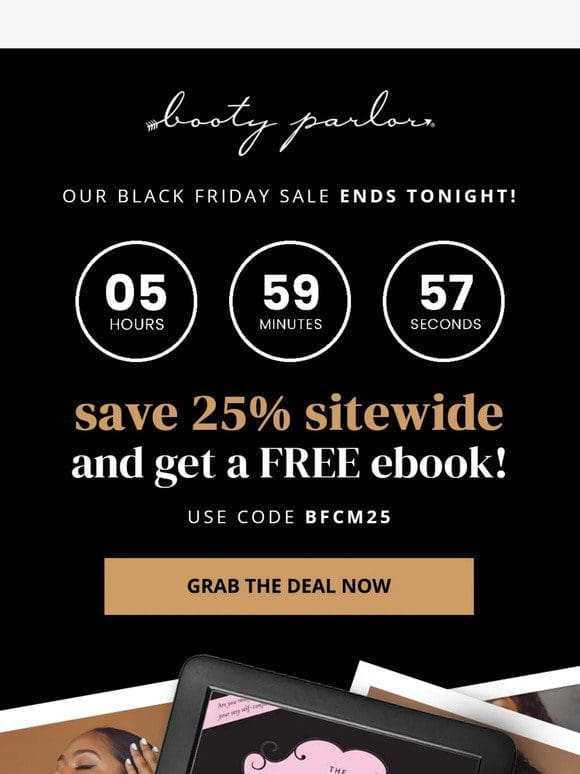 our Black Friday sale ends TONIGHT — save 25% today