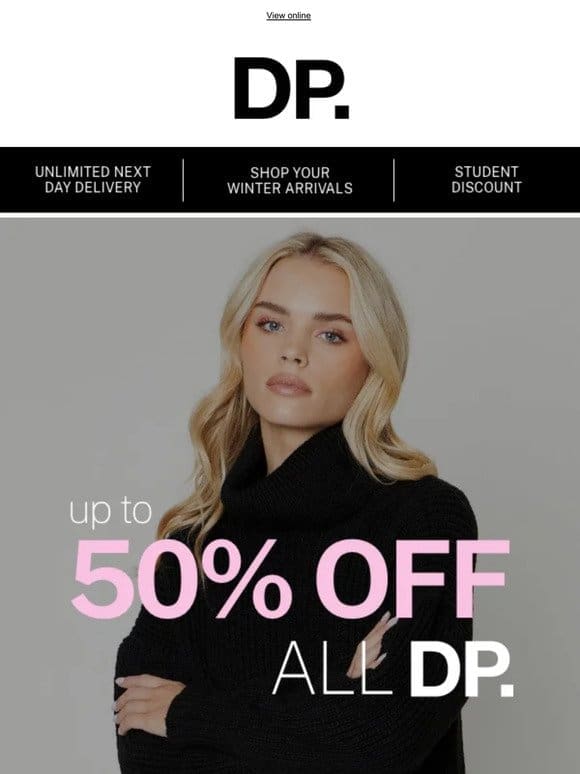 — Shop the latest looks with up to 50% off all DP