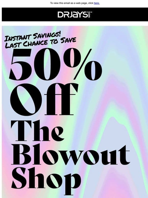 ⏰ Last Chance for 50% Off The Blowout Shop