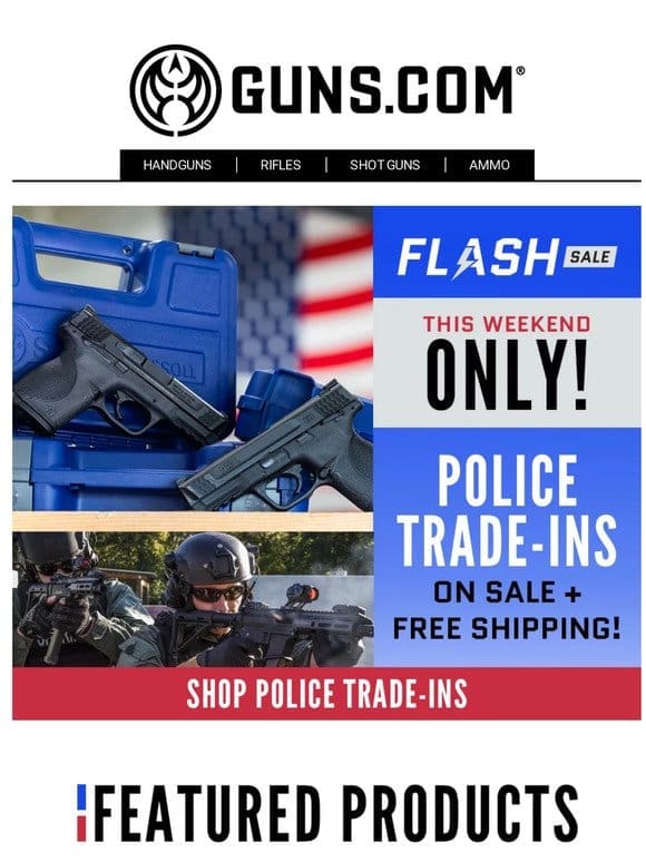 ⚡ Free Shipping On Police Trade-Ins ⚡ THIS WEEKEND ONLY! ⚡