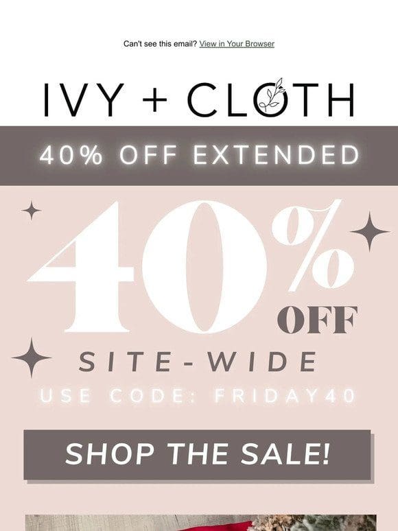 ✨ 40% OFF SITE-WIDE EXTENDED ✨