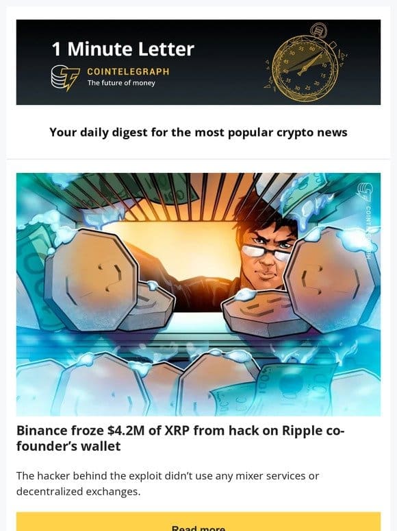 1 Minute Letter: Binance Freezes $4.2M XRP， Larry David’s FTX Ad Misstep， & other news