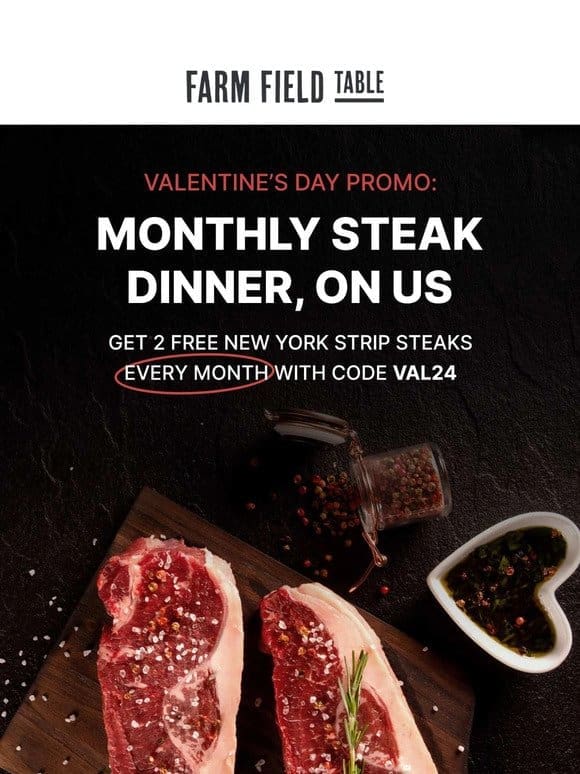 2 Free New York Strip Steaks Every Month!