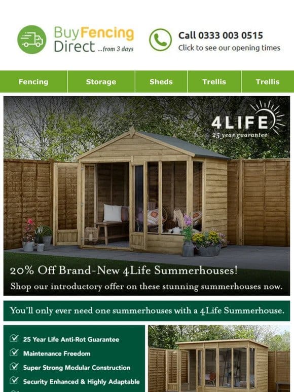 20% off Brand-New 4Life Summerhouses! Shop now