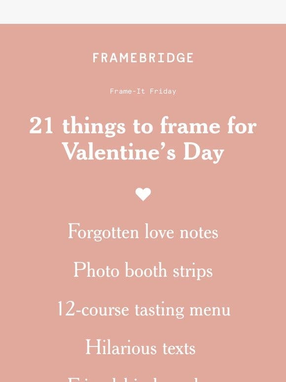 21 things to frame for Valentine’s Day